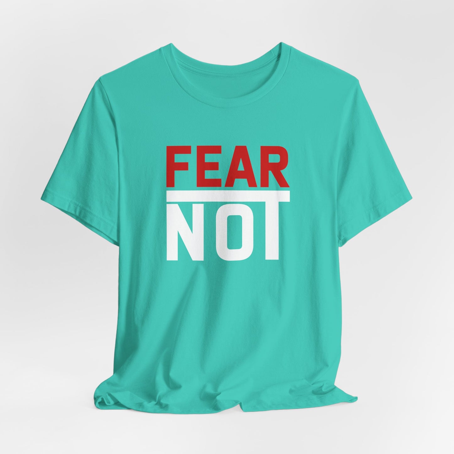 Fear Not Unisex T-shirt