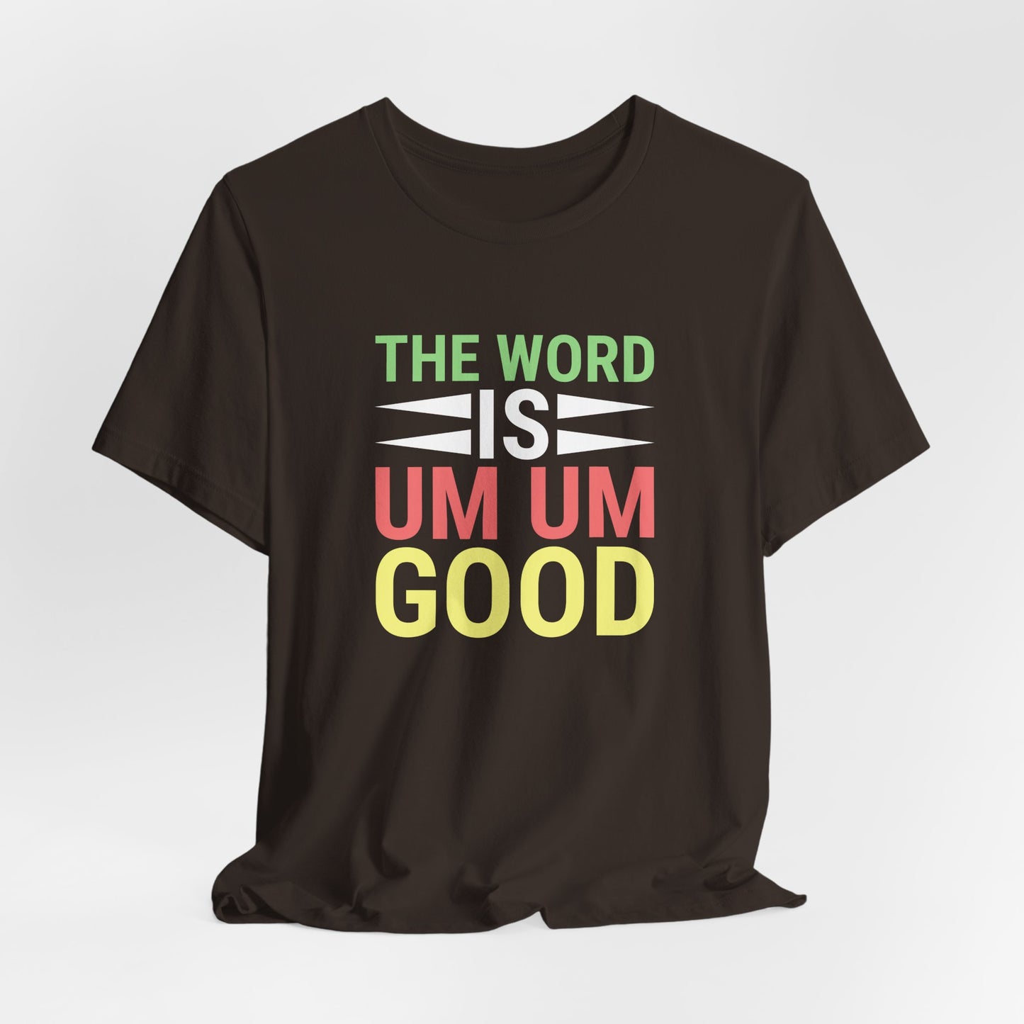 The Word is Um Um Good Tee