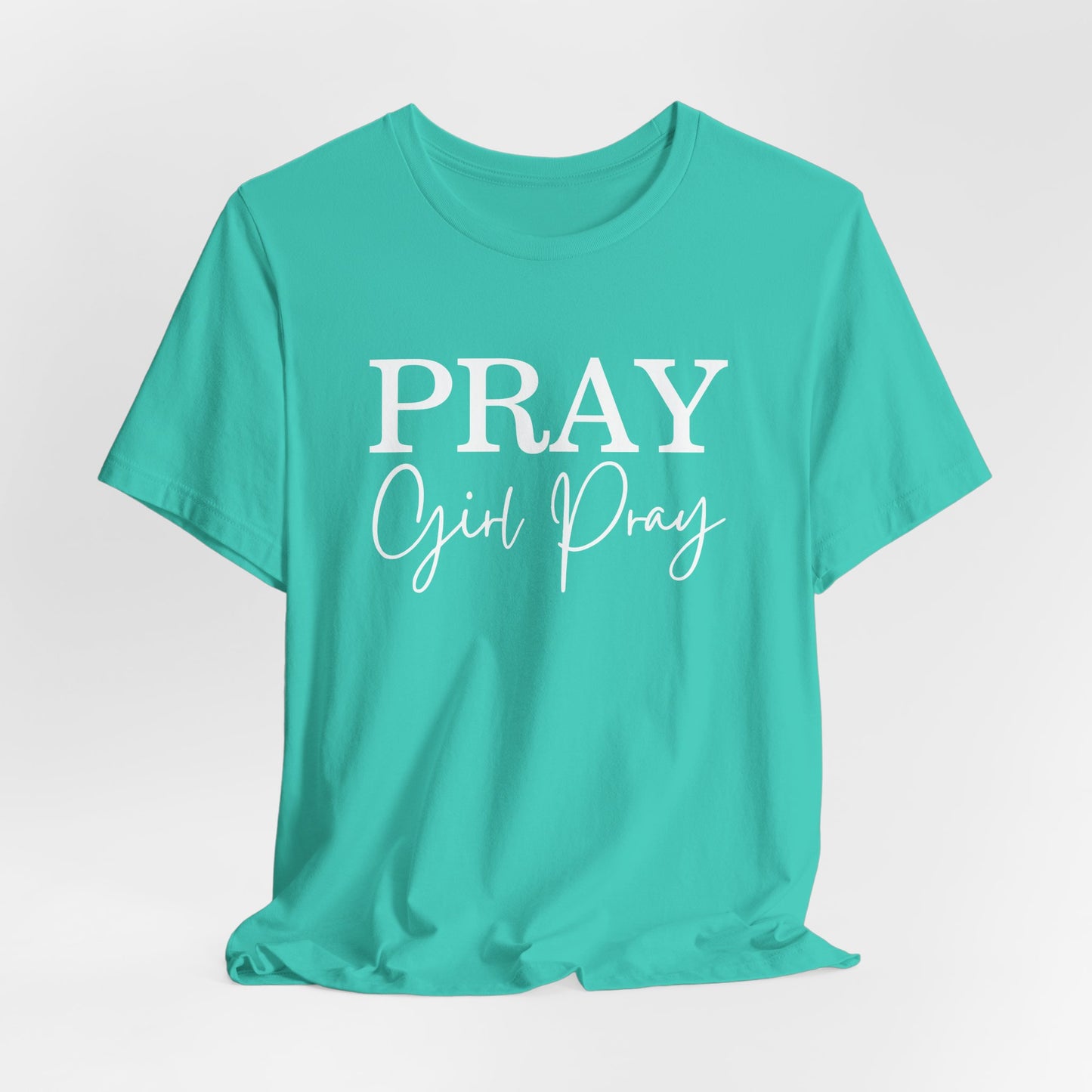 Pray Girl Pray Unisex T-shirt