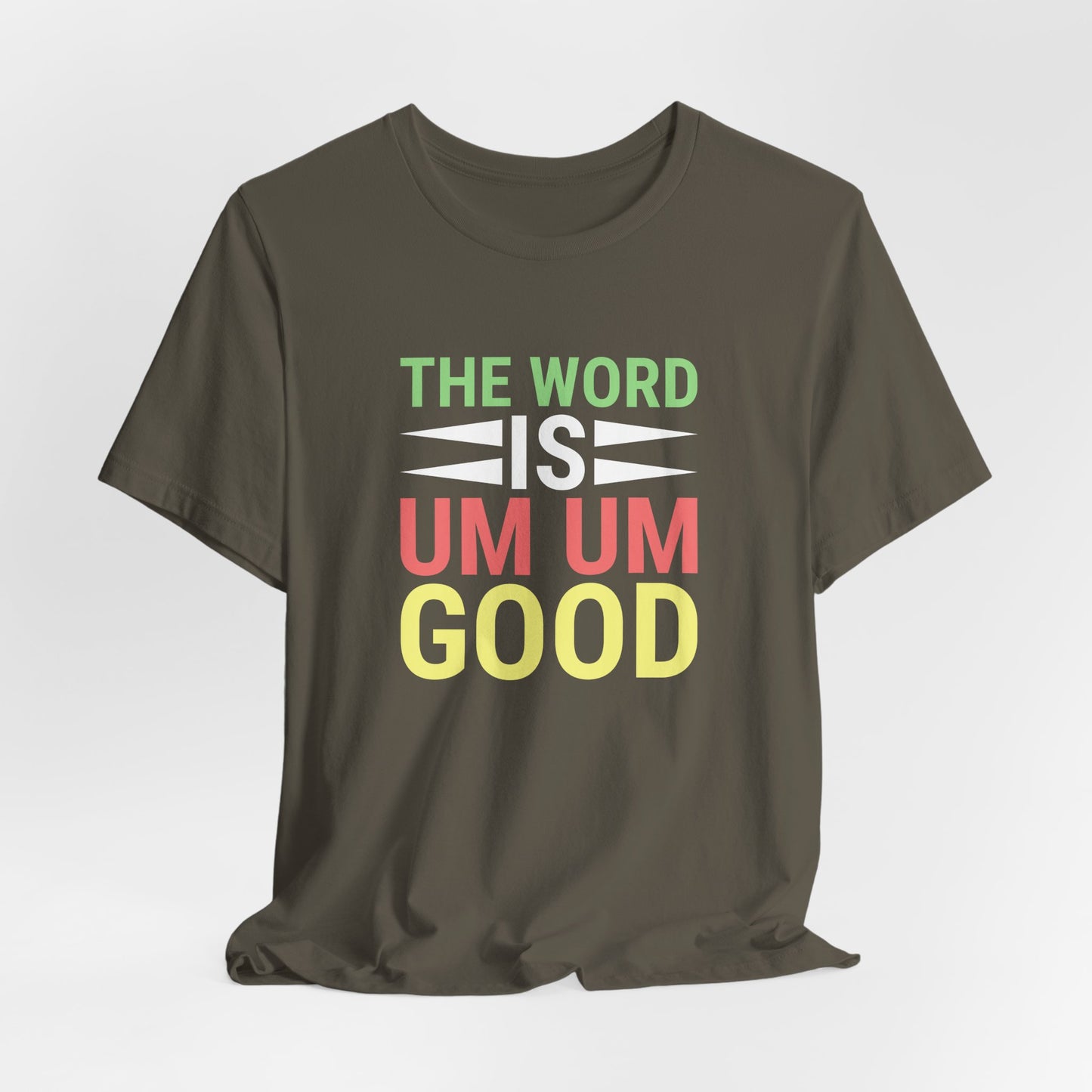 The Word is Um Um Good Tee