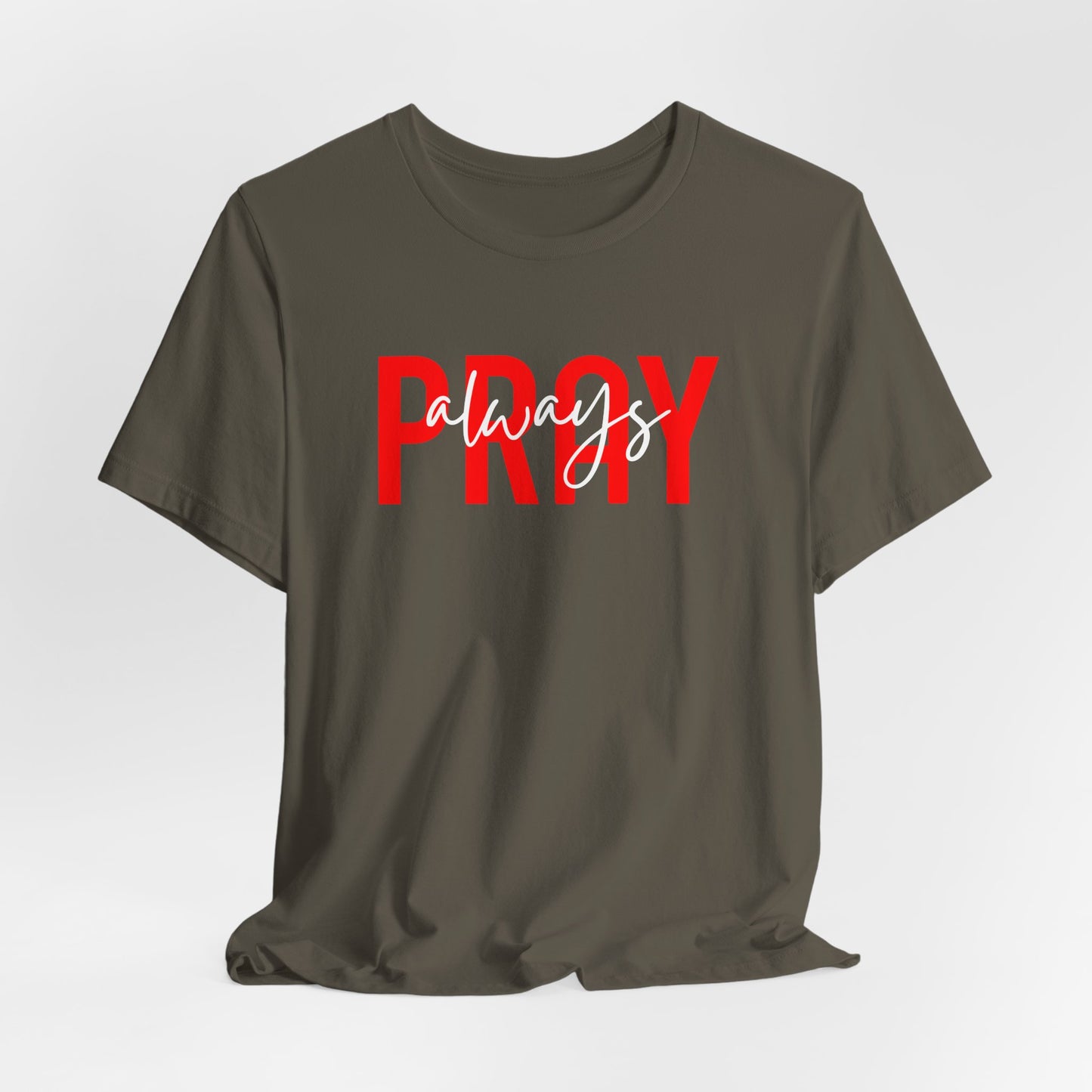 Pray Always Unisex T-shirt