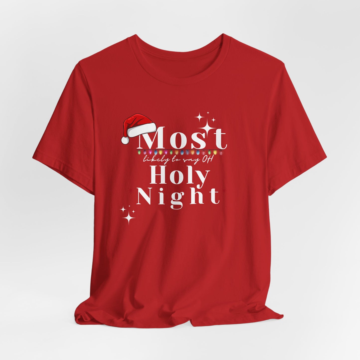 Most Likely Oh Holy Night Matching Christmas Shirts