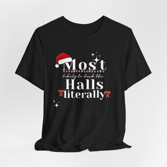 Most Likely To Deck The Halls Literally Matching Christmas Shirts