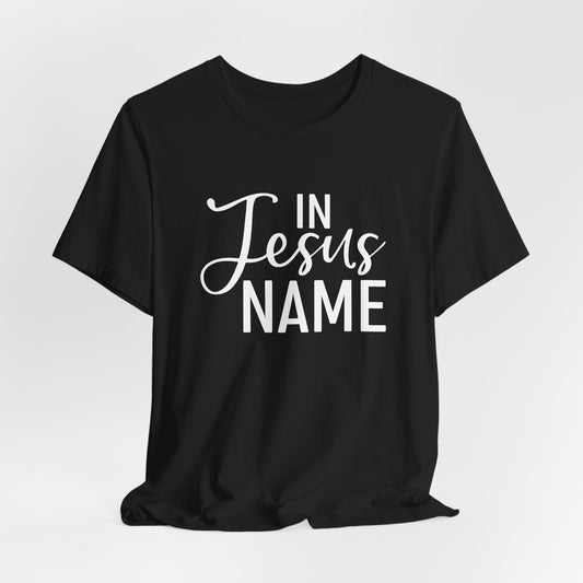 In Jesus Name Unisex T-shirt