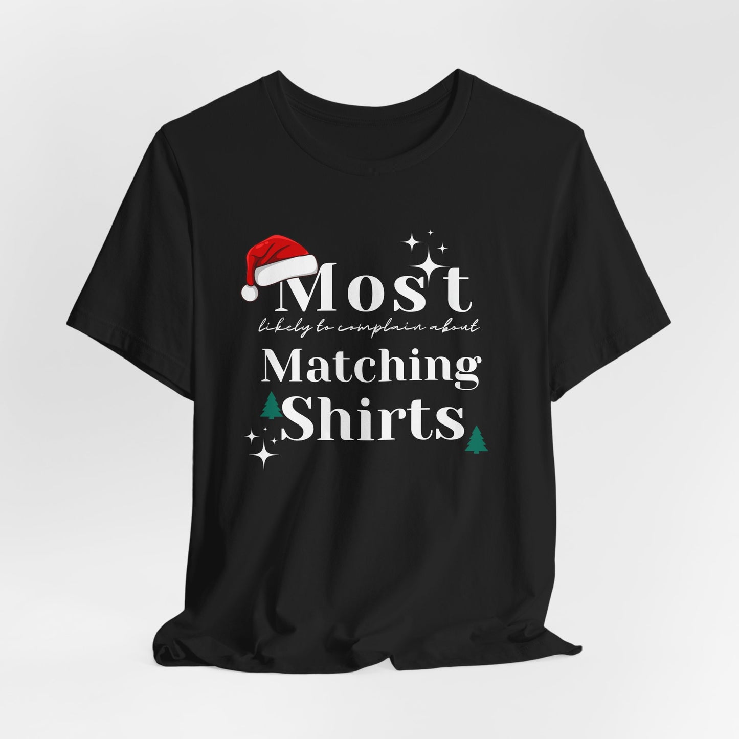 Most Likely to Complain About Matching Christmas Shirts