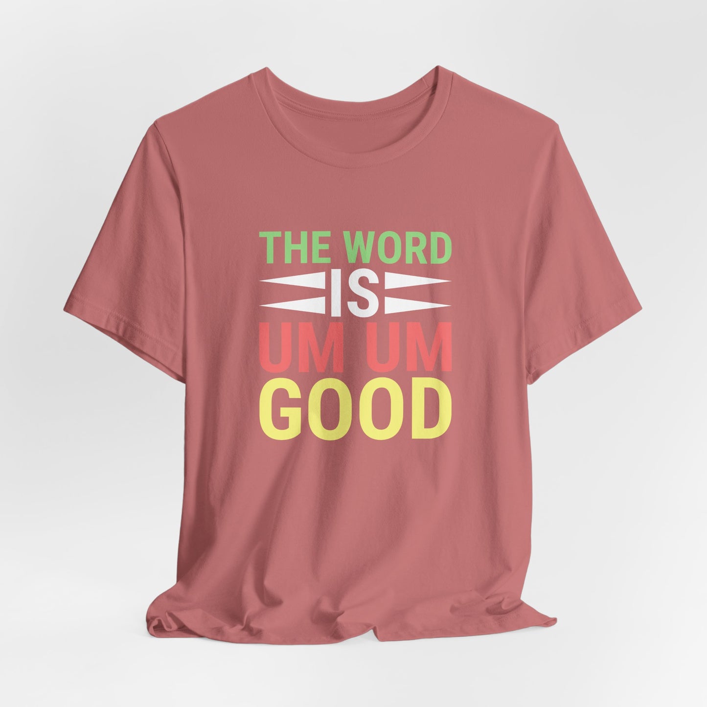 The Word is Um Um Good Tee