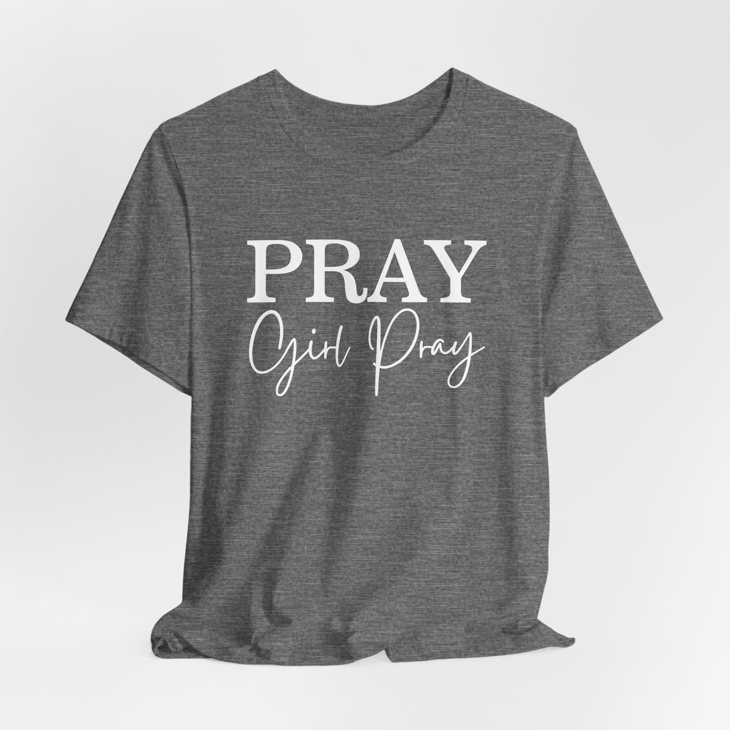 Pray Girl Pray Unisex T-shirt