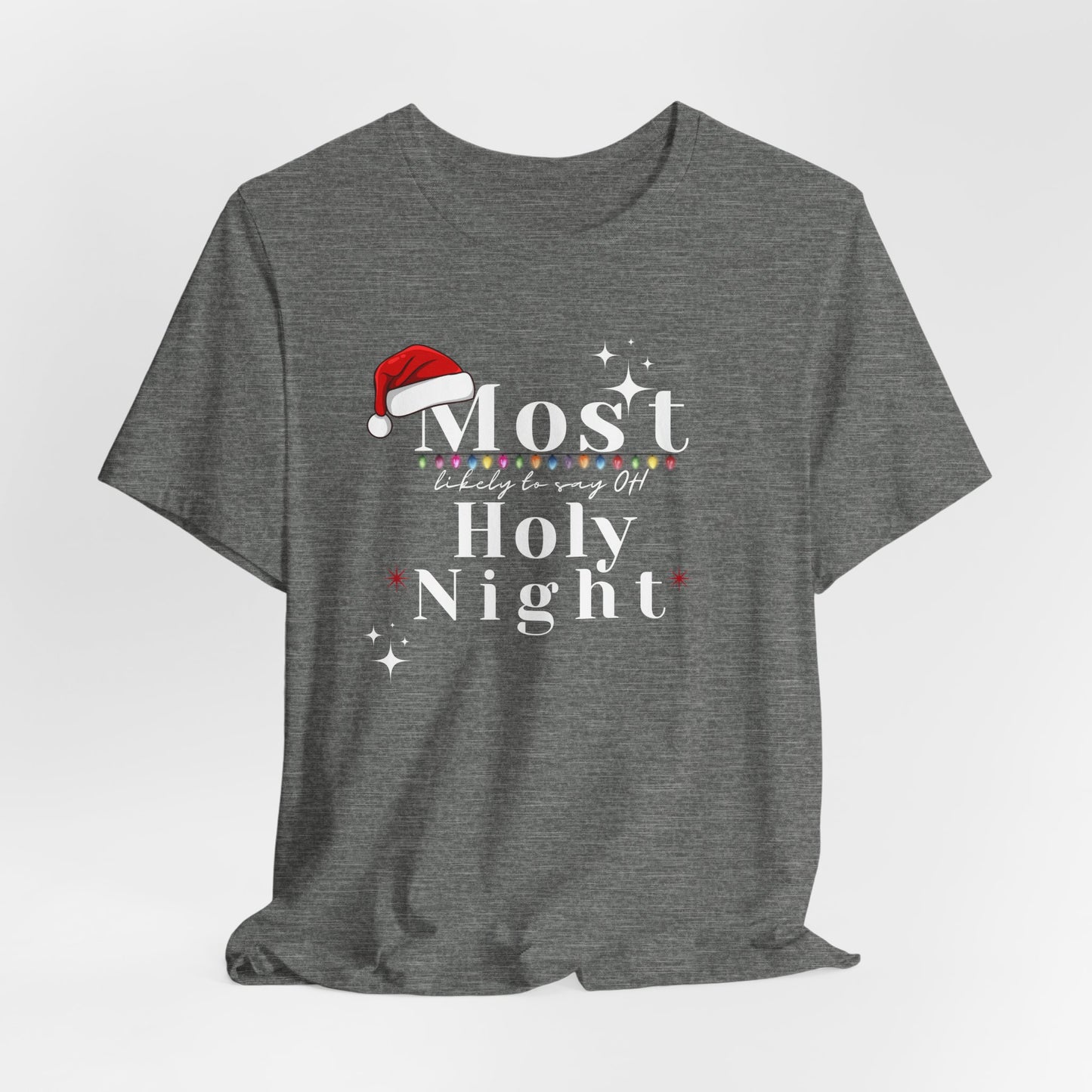 Most Likely Oh Holy Night Matching Christmas Shirts