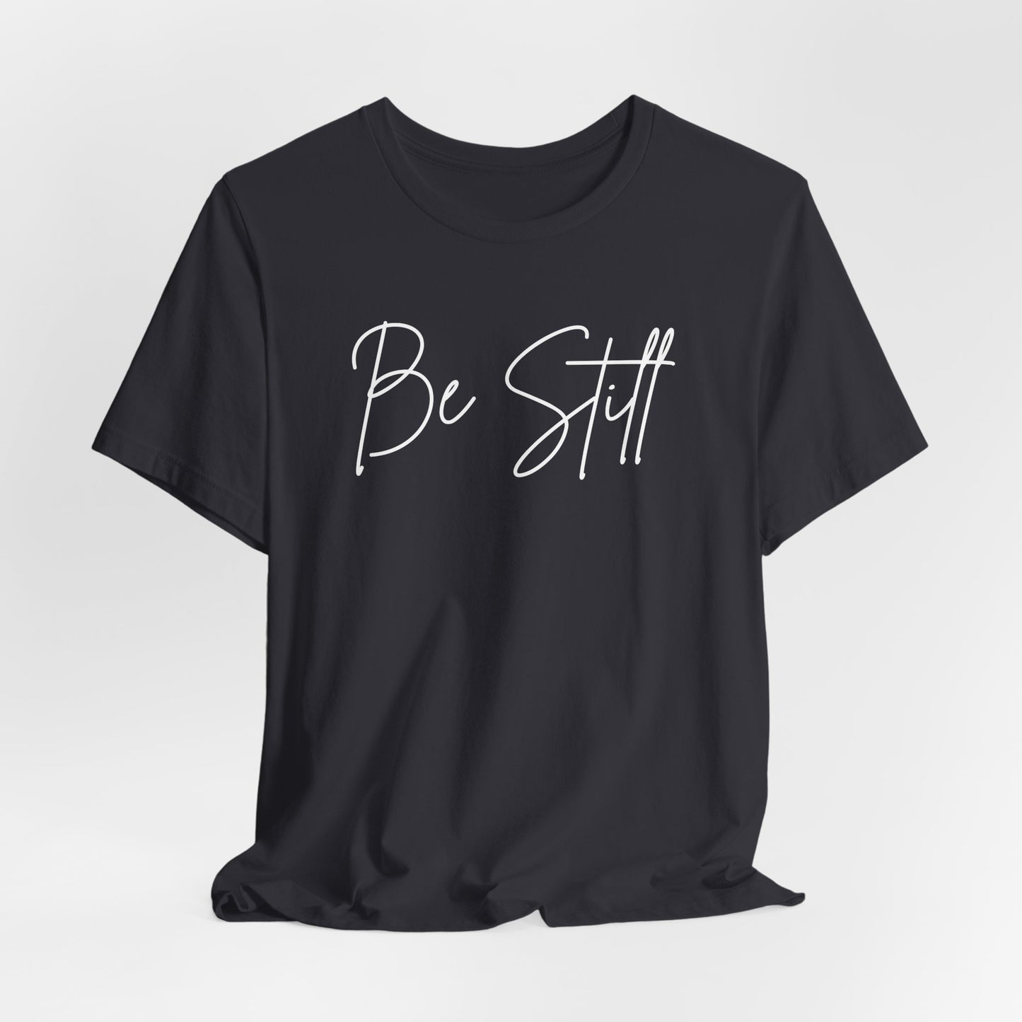 Be Still Unisex T-shirt