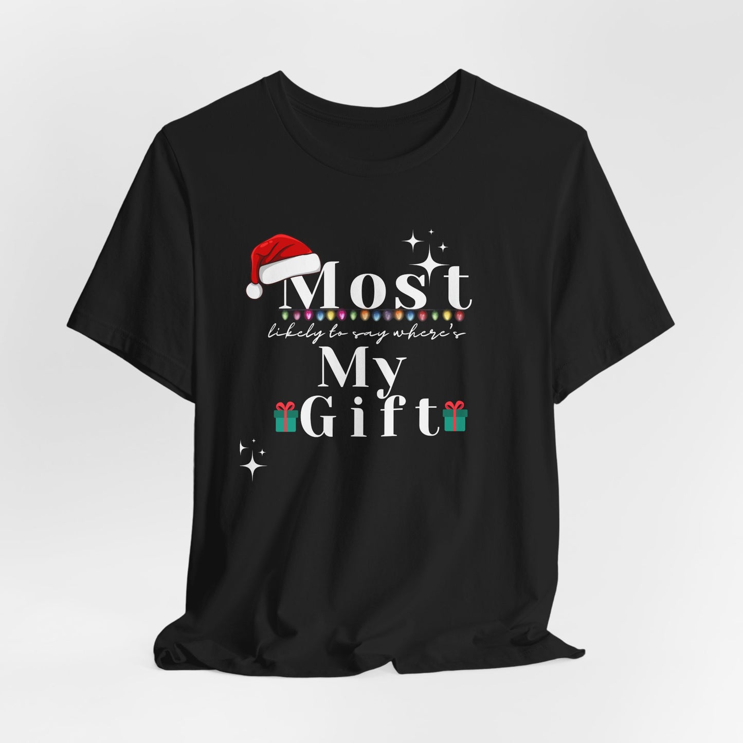 Most Likely To Say Where's My Gift Matching Christmas Shirts