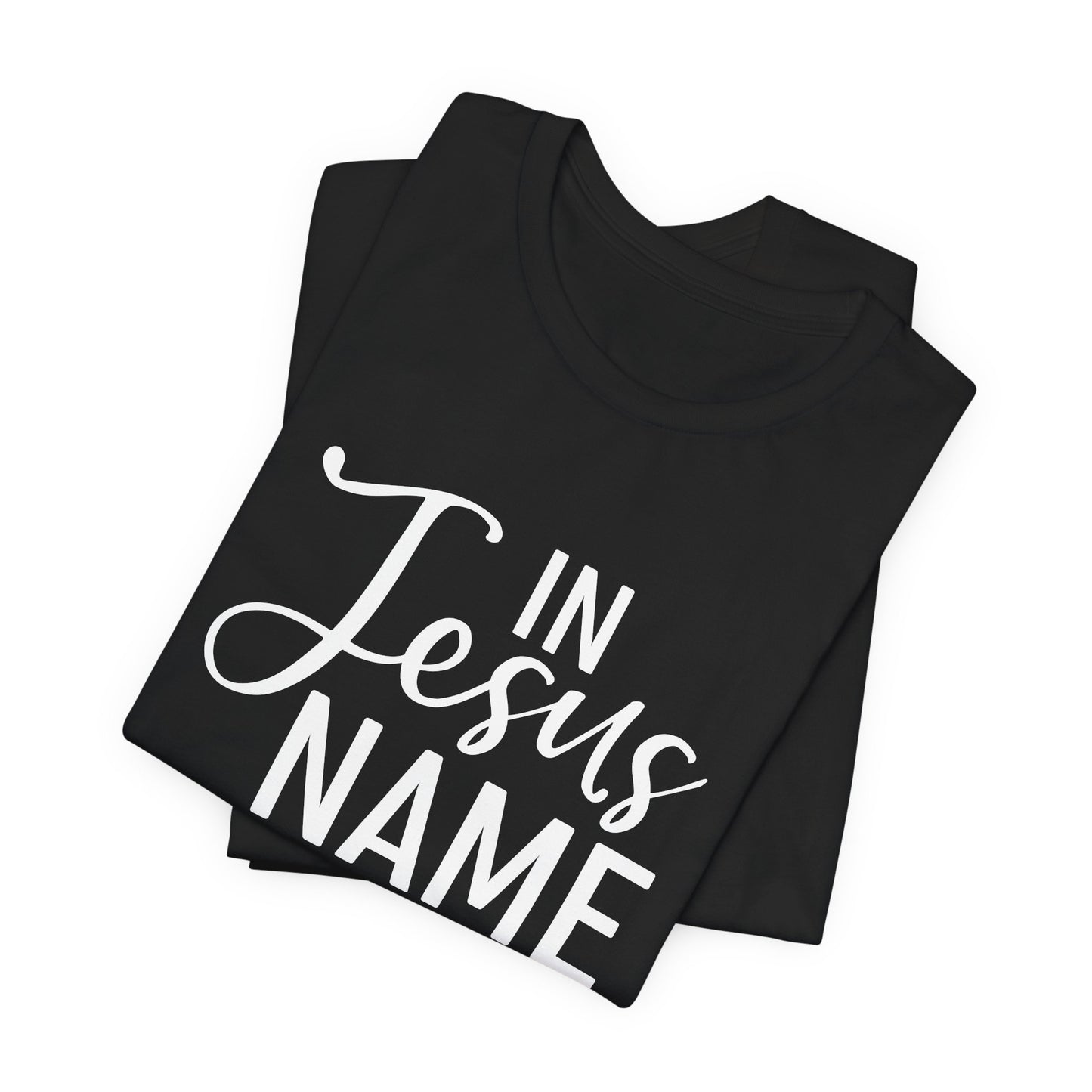 In Jesus Name Unisex T-shirt