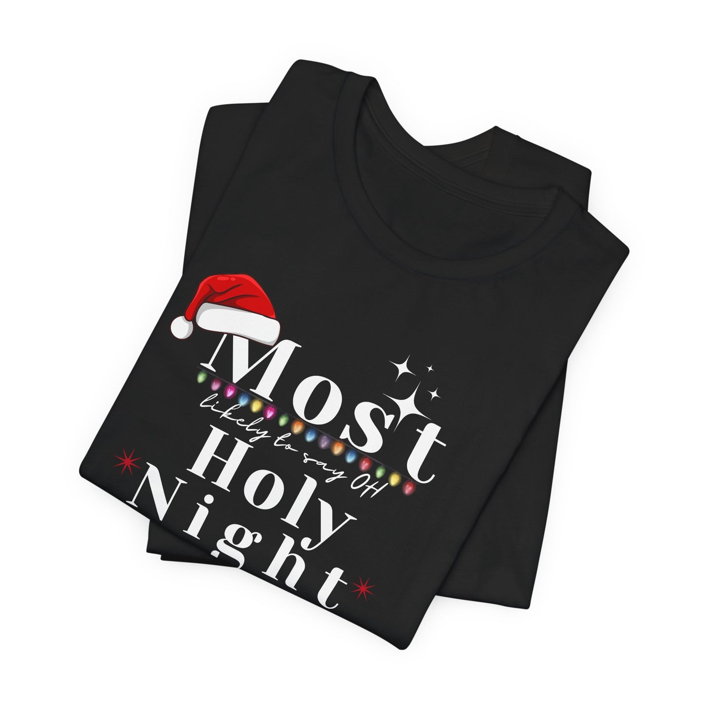 Most Likely Oh Holy Night Matching Christmas Shirts